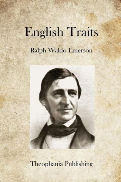 English Traits - Ralph Waldo Emerson - Książki - CreateSpace Independent Publishing Platf - 9781469928494 - 18 stycznia 2012