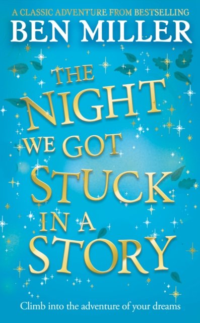 Cover for Ben Miller · The Night We Got Stuck in a Story: From the author of bestselling Secrets of a Christmas Elf (Hardcover Book) (2022)