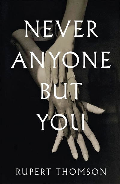 Cover for Rupert Thomson · Never Anyone But You (Paperback Book) (2018)