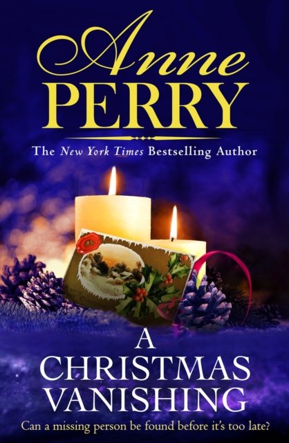 Cover for Anne Perry · A Christmas Vanishing: Christmas Novella 21 - Christmas Novella (Gebundenes Buch) (2023)