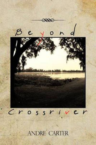 Cover for Andre Carter · Beyond Crossriver (Paperback Book) (2012)