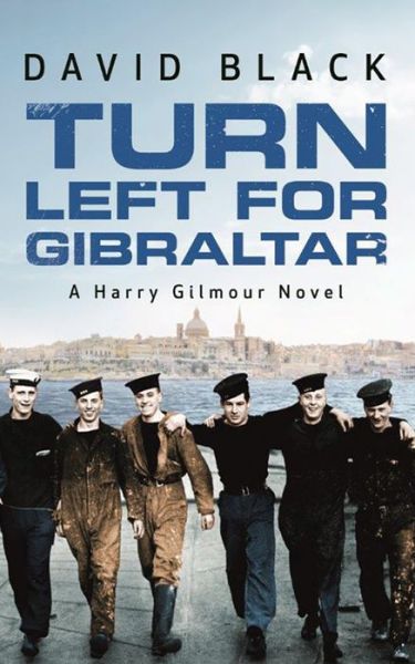 Cover for David Black · Turn Left for Gibraltar - A Harry Gilmour Novel (Paperback Book) (2017)