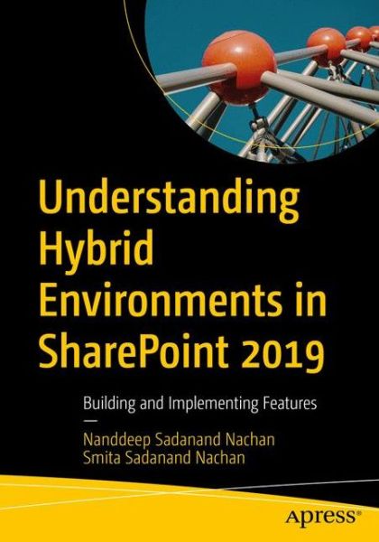 Cover for Nanddeep Sadanand Nachan · Understanding Hybrid Environments in SharePoint 2019: Building and Implementing Features (Paperback Book) [1st edition] (2020)