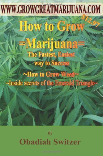 Cover for Obadiah Switzer · How to Grow Marijuana - the Fastest Easiest Way to Success: Inside Secrets of the Emerald Triangle (Taschenbuch) (2013)