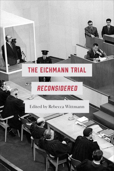 Cover for The Eichmann Trial Reconsidered - German and European Studies (Hardcover Book) (2021)