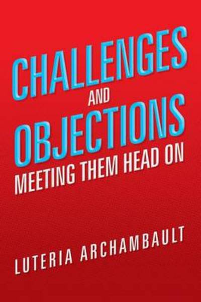 Cover for Luteria Archambault · Challenges and Objections: Meeting Them Head on (Pocketbok) (2014)