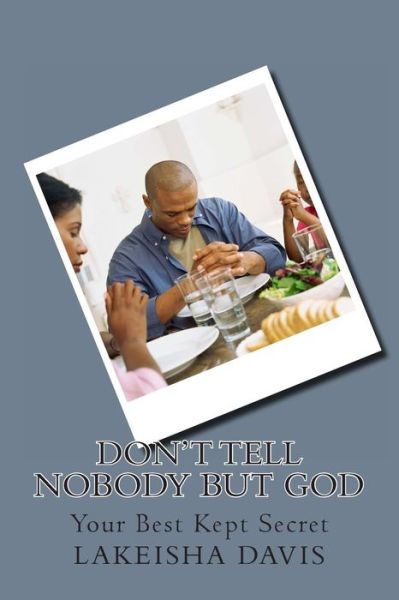 Cover for Lakeisha Davis · Don't Tell Nobody but God (Paperback Book) (2013)