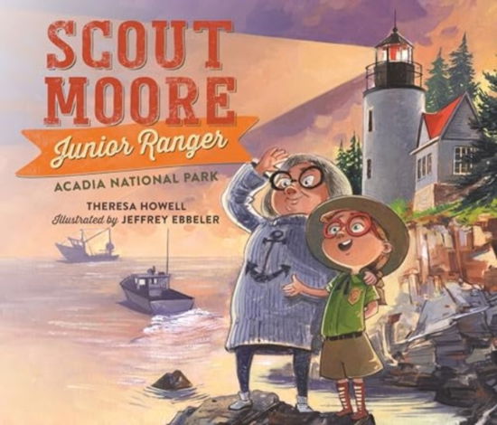 Cover for Theresa Howell · Scout Moore, Junior Ranger: Acadia National Park - Scout Moore, Junior Ranger (Hardcover Book) (2025)