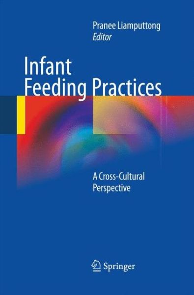 Cover for Pranee Liamputtong · Infant Feeding Practices: A Cross-Cultural Perspective (Paperback Book) [2011 edition] (2014)