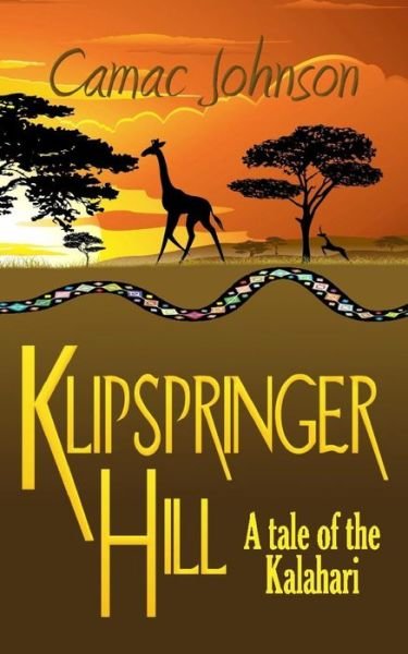 Cover for Camac Johnson · Klipspringer Hill: a Tale of the Kalahari (Paperback Book) (2014)