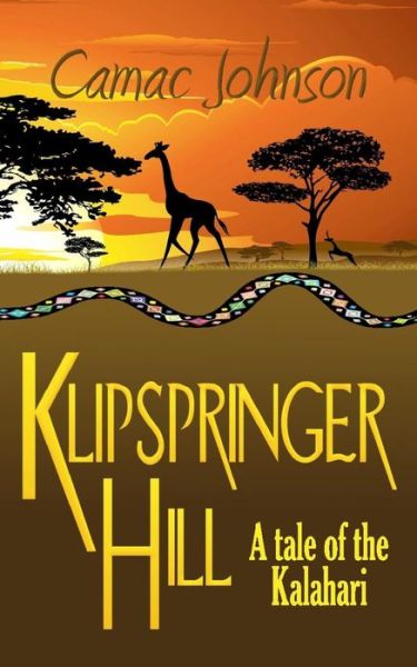 Cover for Camac Johnson · Klipspringer Hill: a Tale of the Kalahari (Pocketbok) (2014)