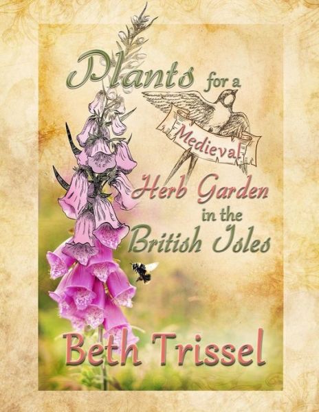 Cover for Beth Trissel · Plants for a Medieval Herb Garden in the British Isles (Paperback Book) (2014)