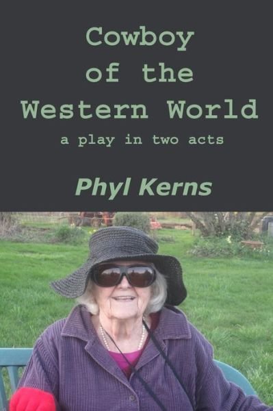 Cover for Phyl Kerns · Cowboy of the Western World: a Play in Two Acts (Pocketbok) (2014)