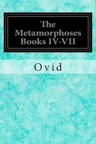 Cover for Ovid · The Metamorphoses Books Iv-vii (Paperback Book) (2014)
