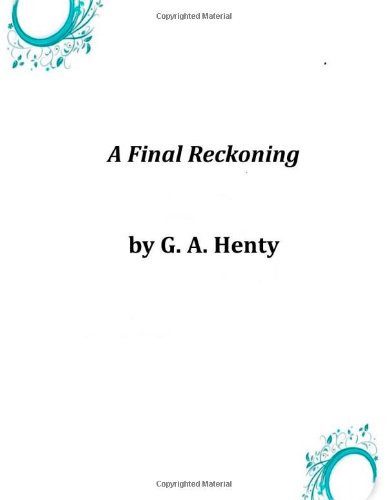 Cover for G. A. Henty · A Final Reckoning (Paperback Book) (2014)