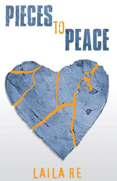 Cover for Laila Re · Pieces to Peace (Paperback Book) (2014)