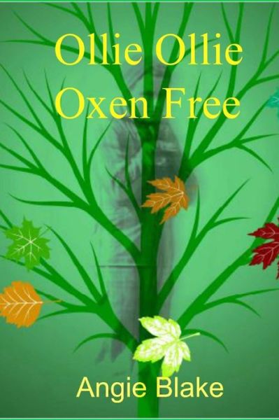 Cover for Angie Blake · Ollie Ollie Oxen Free! (Paperback Book) (2014)