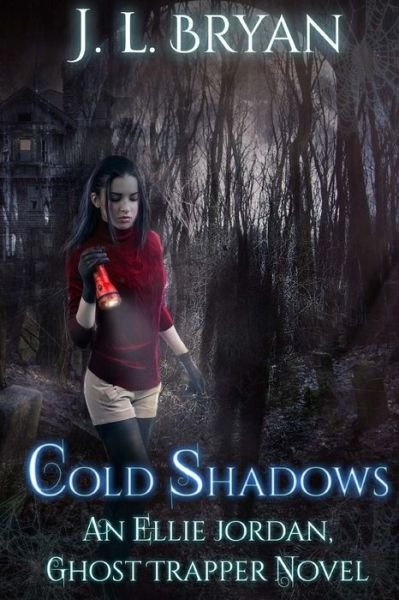 Cover for J L Bryan · Cold Shadows: (Ellie Jordan, Ghost Trapper Book 2) (Paperback Bog) (2014)
