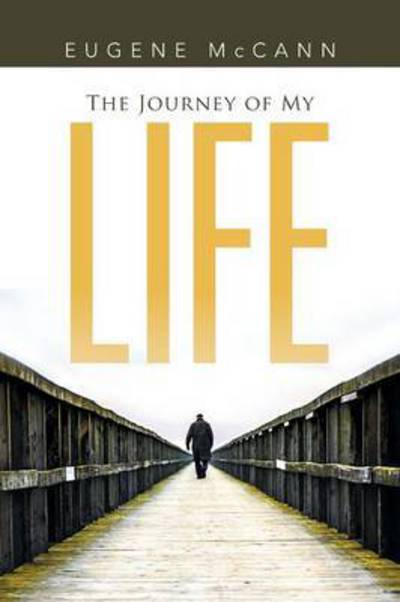 Cover for Eugene Mccann · The Journey of My Life (Paperback Book) (2015)