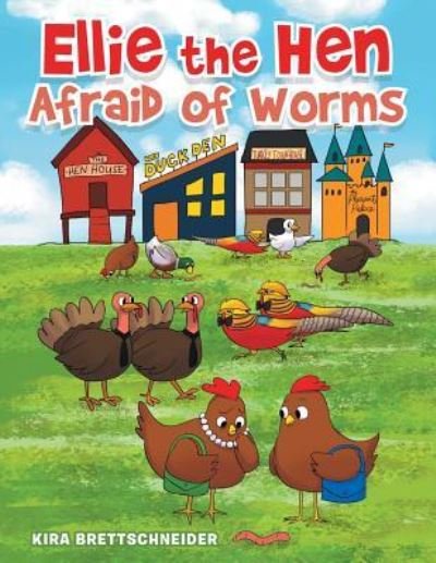 Cover for Kira Brettschneider · Ellie the Hen Afraid of Worms (Bok) (2018)