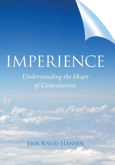 Cover for Erik Knud-Hansen · Imperience: Understanding the Heart of Consciousness (Hardcover Book) (2015)