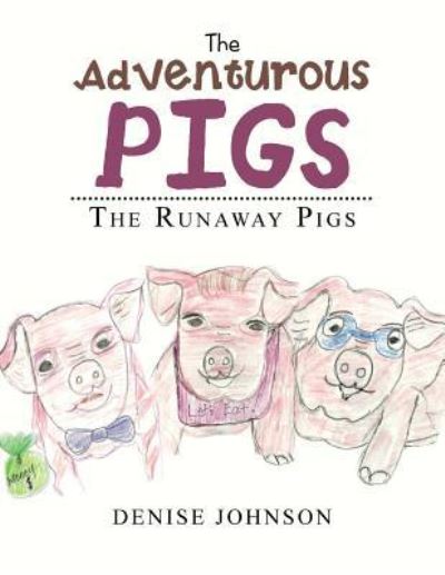 Cover for Denise Johnson · The Adventurous Pigs (Paperback Book) (2015)