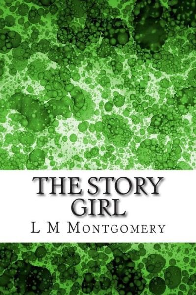 Cover for L M Montgomery · The Story Girl: (L M Montgomery Classics Collection) (Taschenbuch) (2014)