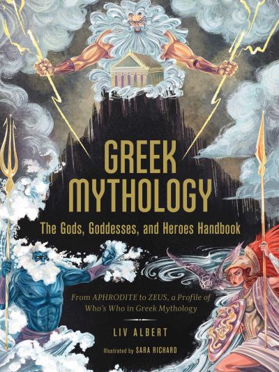 Cover for Liv Albert · Greek Mythology: The Gods, Goddesses, and Heroes Handbook: From Aphrodite to Zeus, a Profile of Who's Who in Greek Mythology - World Mythology and Folklore Series (Innbunden bok) (2021)