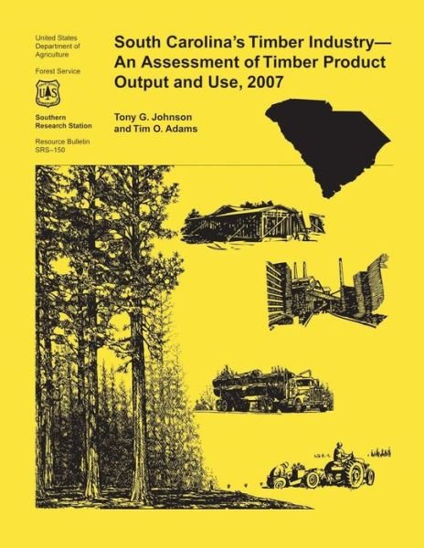 Cover for Johnson · South Carolina's Timber Industry- an Assessment of Timber Product Output and Use, 2007 (Paperback Book) (2015)