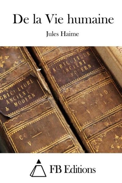 Cover for Jules Haime · De La Vie Humaine (Paperback Book) (2015)