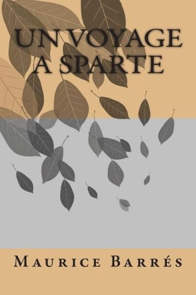 Cover for M Maurice Barres · Un Voyage a Sparte (Paperback Book) (2015)
