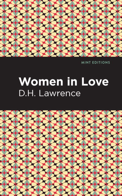 Cover for D. H. Lawrence · Women in Love - Mint Editions (Reading With Pride) (Paperback Book) (2021)