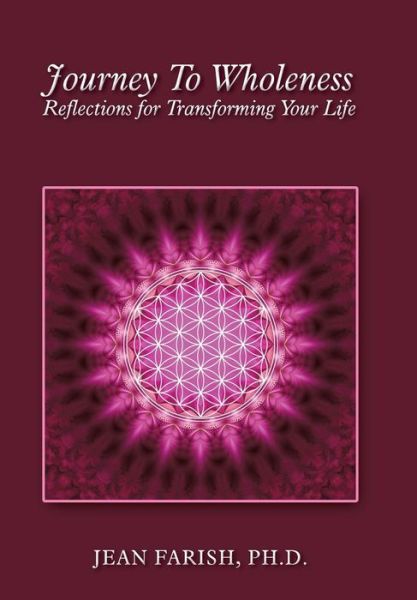 Cover for Jean Farish · Journey To Wholeness Reflections for Transforming Your Life (Hardcover Book) (2016)