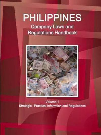 Cover for Inc Ibp · Philippines Company Laws and Regulations Handbook Volume 1 Strategic, Practical Informtion and Regulations (Paperback Book) (2015)