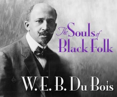 Cover for W. E. B. Du Bois · The Souls of Black Folk (CD) (2016)