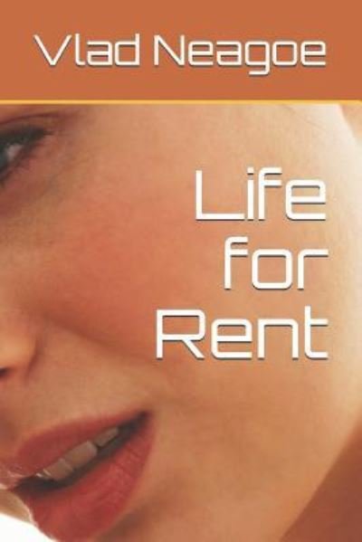 Cover for Vlad Neagoe · Life for Rent (Paperback Book) (2017)