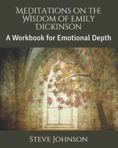 Cover for Steve Johnson · Meditations on the Wisdom of Emily Dickinson (Paperback Book) (2017)