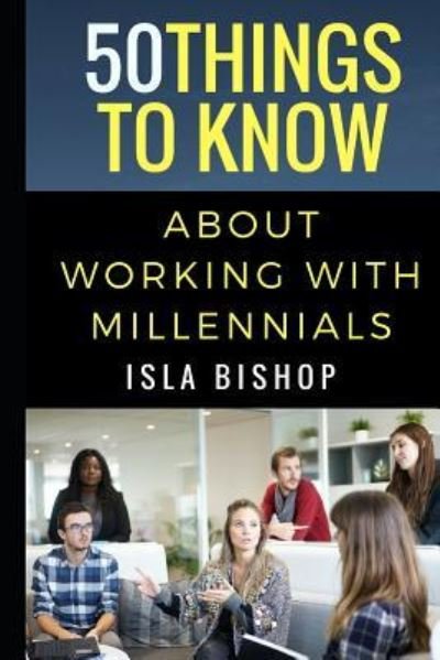 Cover for 50 Things To Know · 50 Things to Know About Working with Millennials (Paperback Bog) (2017)