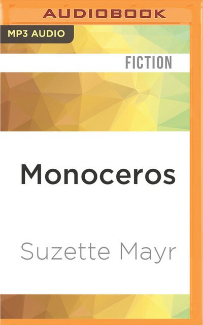 Cover for Suzette Mayr · Monoceros (MP3-CD) (2016)