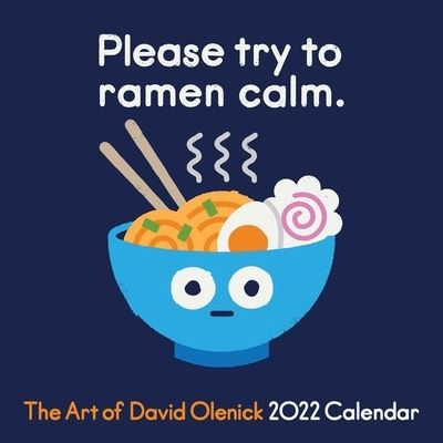 Cover for David Olenick · The Art of David Olenick 2022 Wall Calendar: Please try to ramen calm. (Calendar) (2021)