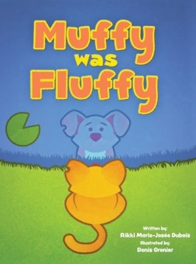 Cover for Rikki Marie-Josee DuBois · Muffy was Fluffy (Hardcover Book) (2019)