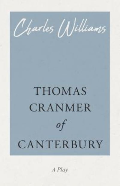 Cover for Charles Williams · Thomas Cranmer of Canterbury (Paperback Book) (2018)