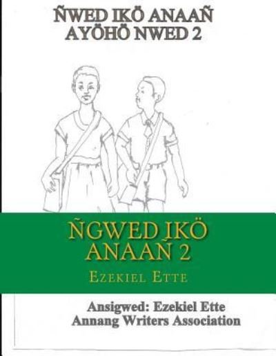 Cover for Ezekiel Ette · Ngwed Ikoe Anaan 2 (Paperback Book) (2016)