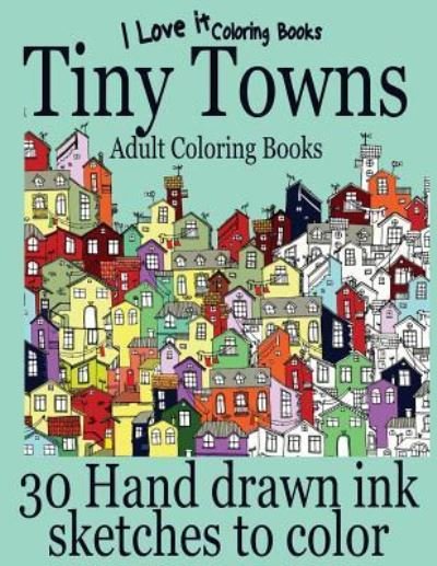 Cover for I Love It Coloring Books · Adult Coloring Books (Paperback Bog) (2016)