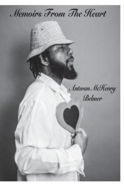 Cover for Antwan McHenry-Belmer · Memoirs From the Heart (Paperback Book) (2016)