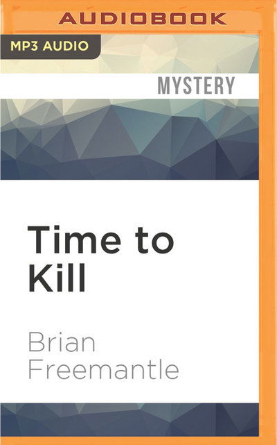 Cover for Brian Freemantle · Time to Kill (MP3-CD) (2016)