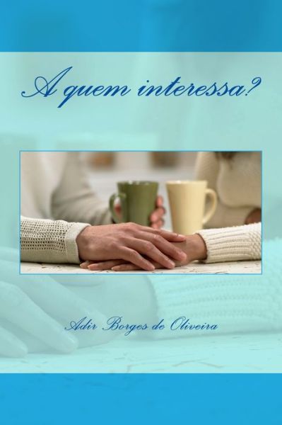 Cover for A B Oliveira a · A quem interessa? (Paperback Book) (2016)