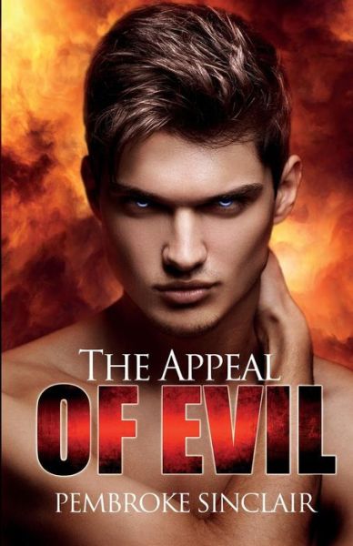 The Appeal of Evil - Pembroke Sinclair - Books - CreateSpace Independent Publishing Platf - 9781533322494 - June 14, 2016