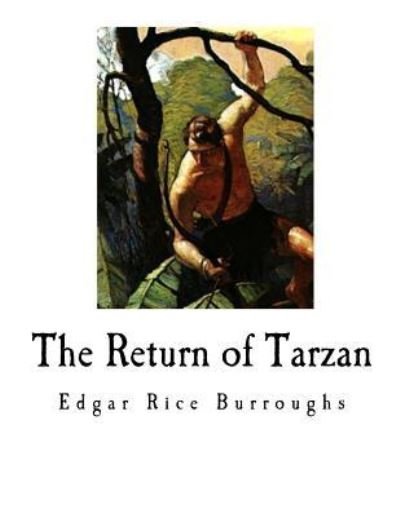 The Return of Tarzan - Edgar Rice Burroughs - Kirjat - Createspace Independent Publishing Platf - 9781535018494 - torstai 30. kesäkuuta 2016