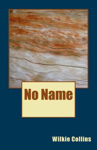 Cover for Au Wilkie Collins · No Name (Paperback Book) (2016)